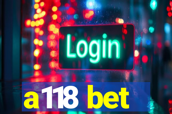 a118 bet